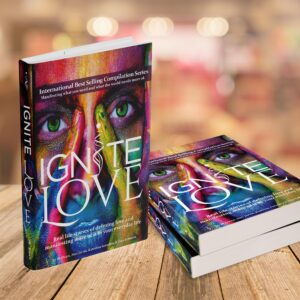 Ignite Love: Real Life Stories of Defining Love and Manifesting